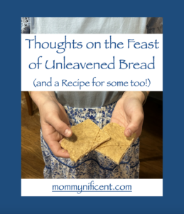Thoughts on the Feast of Unleavened Bread